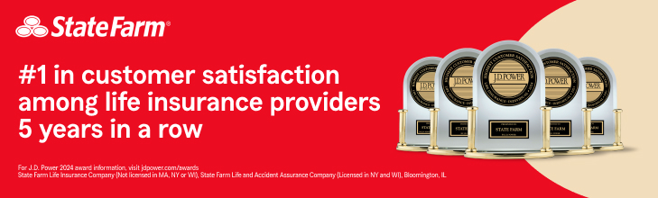 State Farm® #1 in customer satisfaction among life insurance providers 5 years in a row.